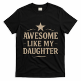 Awesome Like My Daughter - Father's Day Gift T-Shirt