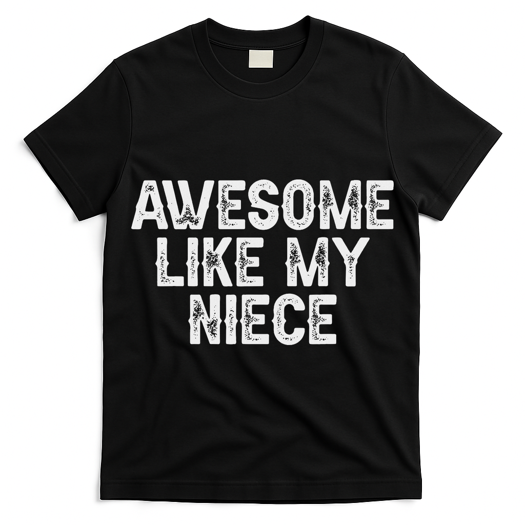 Awesome Like My Niece Funny For Aunt Uncle T-Shirt