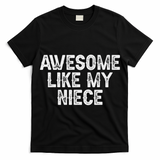 Awesome Like My Niece Funny For Aunt Uncle T-Shirt