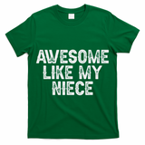 Awesome Like My Niece Funny For Aunt Uncle T-Shirt