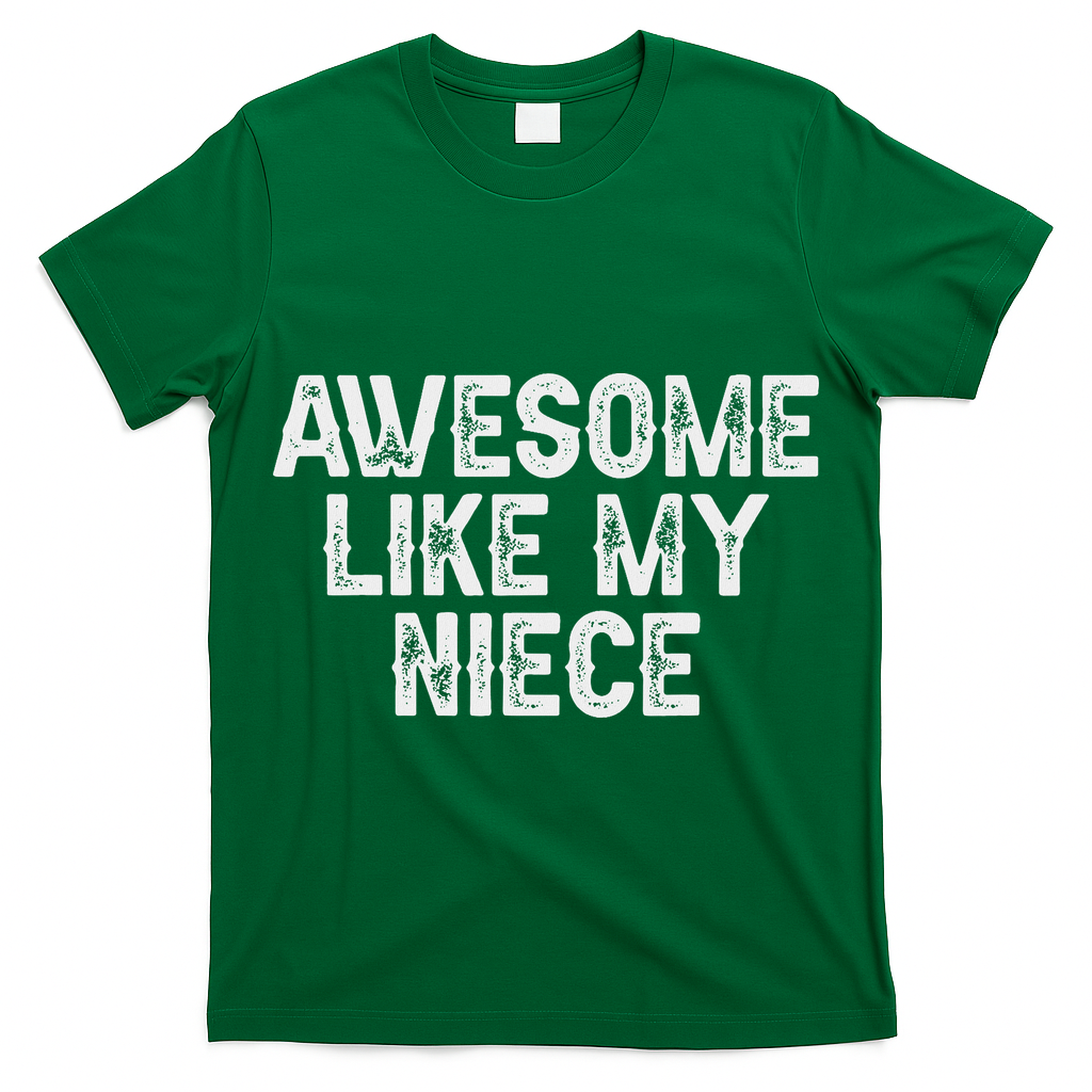 Awesome Like My Niece Funny For Aunt Uncle T-Shirt