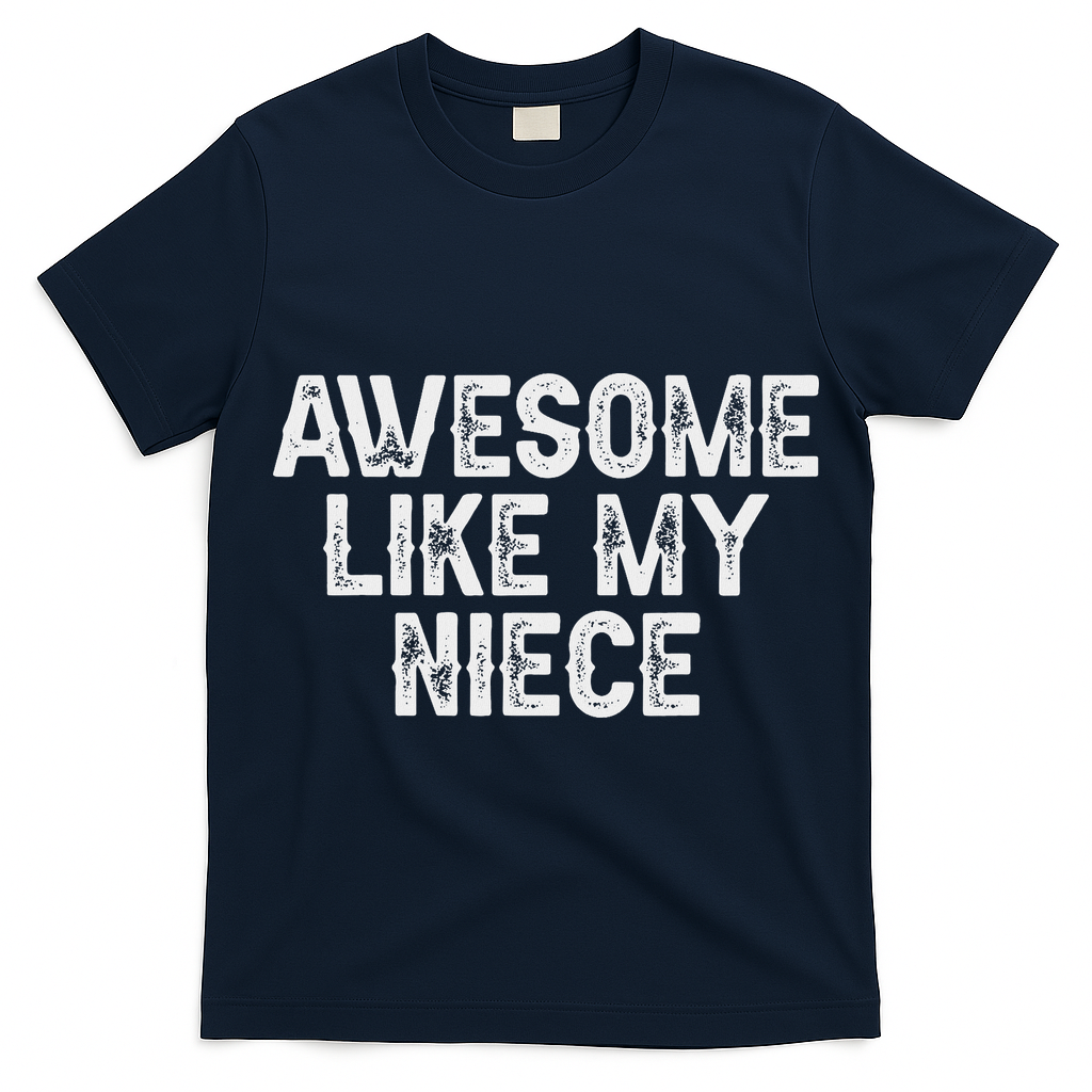 Awesome Like My Niece Funny For Aunt Uncle T-Shirt