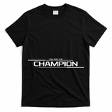 Legends Gaming You Are the Champion T-Shirt