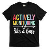 Actively Monitoring Like A Boss State Testing Day Teacher T-Shirt - Black