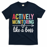 Actively Monitoring Like A Boss State Testing Day Teacher T-Shirt - Navy