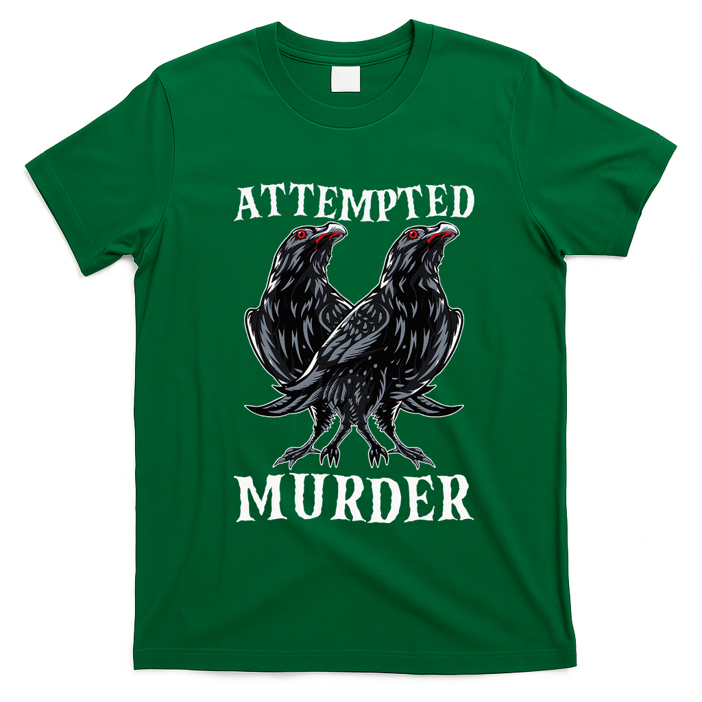 Attempted Murder Two Crows Birds Spooky Crows Pun T-Shirt - Irish Green