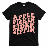 Apple Pickin Cider Sippin Apple Picking Crew Harvest Season T-Shirt - Black