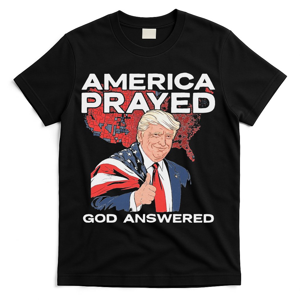 America Prayed God Answered Trump T-Shirt - Black