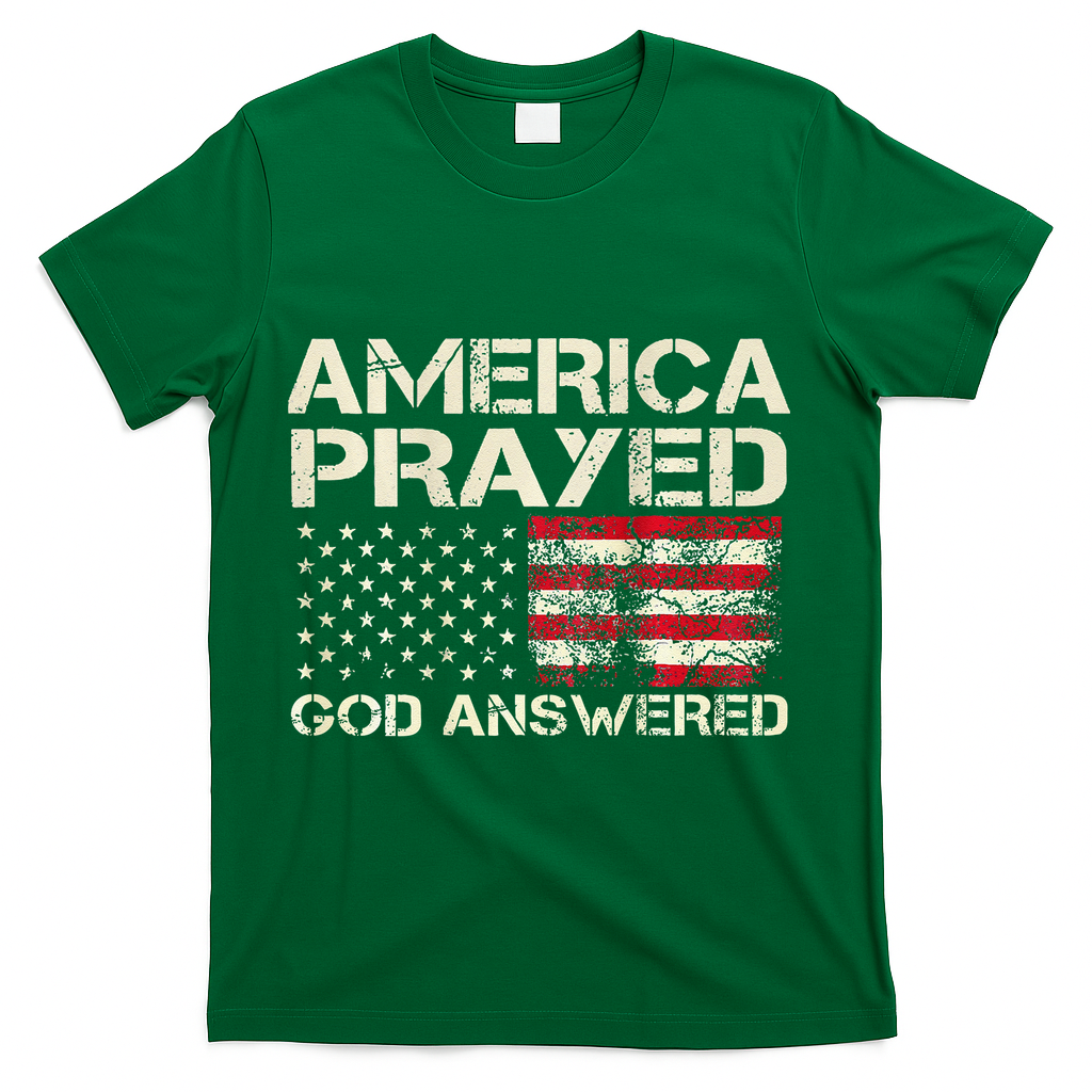 America Prayed God Answered Funny 45 47 Trump T-Shirt - Green