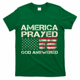 America Prayed God Answered Funny 45 47 Trump T-Shirt - Green