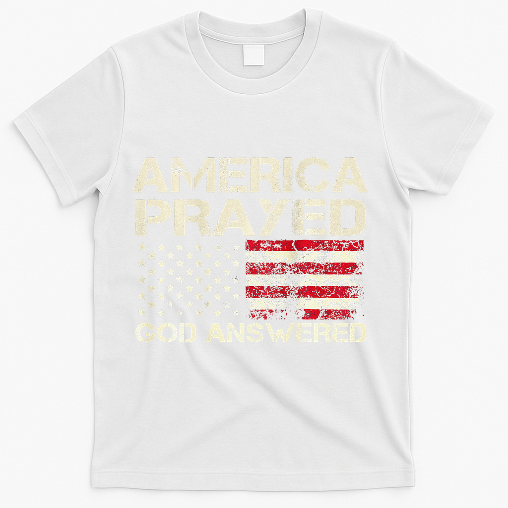 America Prayed God Answered Funny 45 47 Trump T-Shirt - White