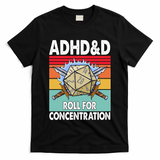 Adhd Roll For Concentration Funny Gamer T-Shirt