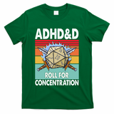 Adhd Roll For Concentration Funny Gamer T-Shirt