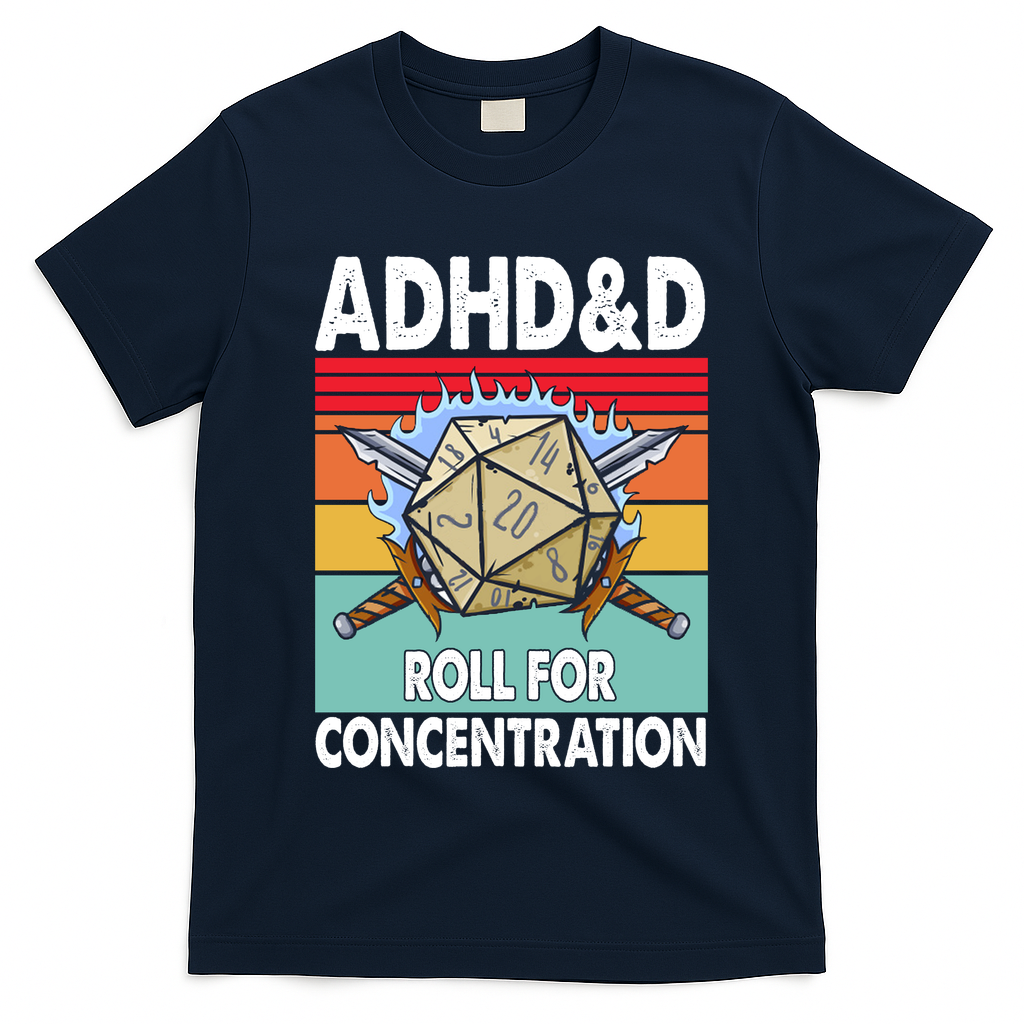 Adhd Roll For Concentration Funny Gamer T-Shirt