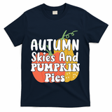 Autumn Skies And Pumpkin Pies Cute T-Shirt - Navy