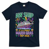 Aw Ship Family Mardi Gras Cruise 2026 T-Shirt