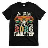 Aw Ship Its A 2026 Family Trip Cruise Ship T-Shirt