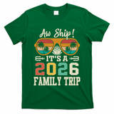 Aw Ship Its A 2026 Family Trip Cruise Ship T-Shirt