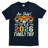 Aw Ship Its A 2026 Family Trip Cruise Ship T-Shirt