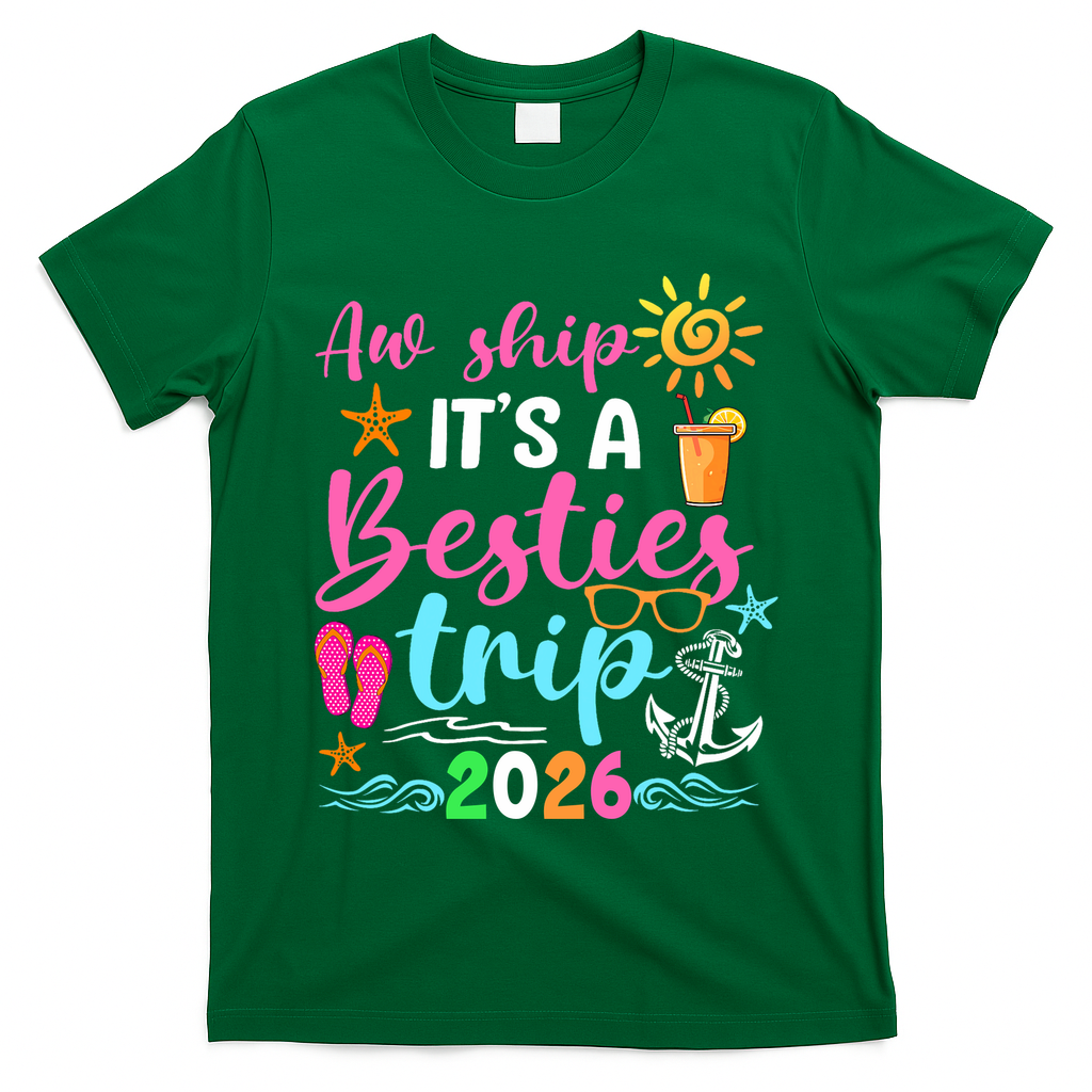 Aw Ship Its A Besties Trip 2026 Sun T-Shirt