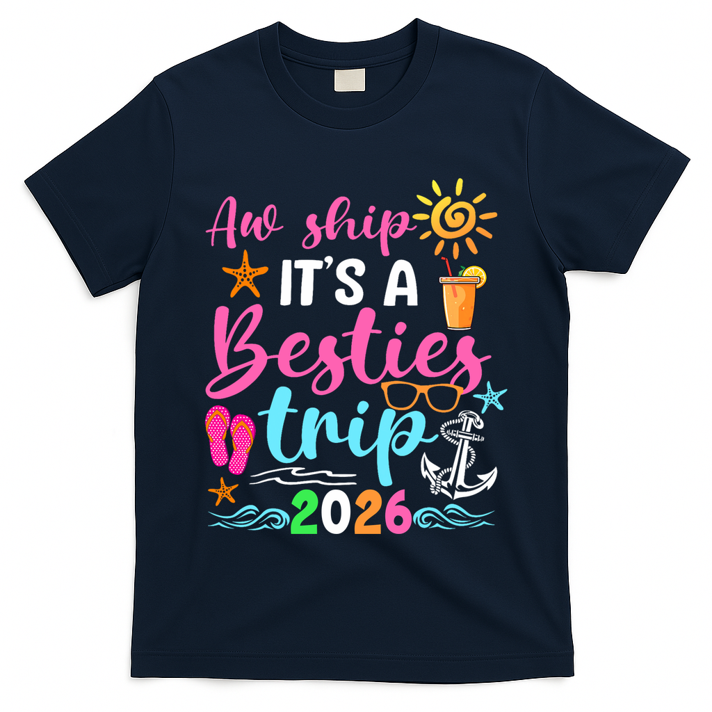 Aw Ship Its A Besties Trip 2026 Sun T-Shirt