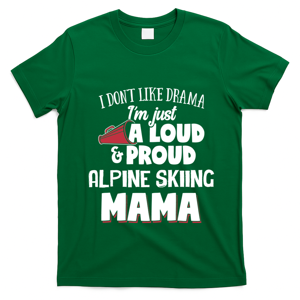 Alpine Skiing Mom Design Loud And Proud Mama! Cool Gift T-Shirt - Irish Green