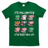 Axolotl Scare You A-Lotl Girl Boy Axolotl Halloween T-Shirt - Irish Green