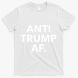 Anti Trump Af T-Shirt - White