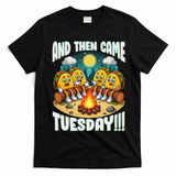 And Then Came Tuesday Scary Campfire Story Taco Tuesday T-Shirt - Black