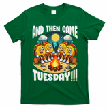 And Then Came Tuesday Scary Campfire Story Taco Tuesday T-Shirt - Irish Green
