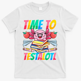 Axolotl Test Day Teacher Time To Testalotl Testing Day Women  T-Shirt - White