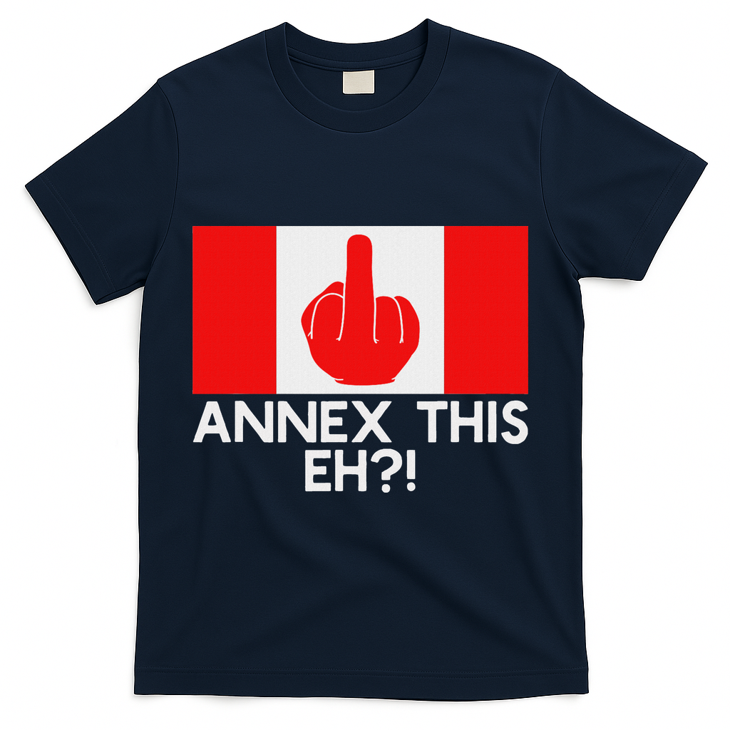 Annex This Eh! Pro Canada Flag For Anti Trump Canadian T-Shirt - Navy