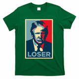 Anti Trump Obama Hope Poster Loser T-Shirt - Green