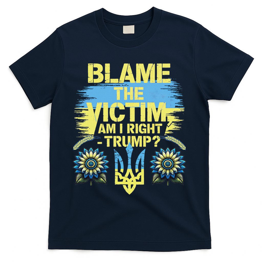 Anti Trump Pro Ukraine Blame The Victim T-Shirt - Navy