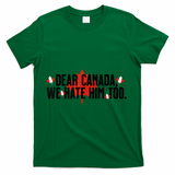 Anti Trump Retro Vintage Apparel Tees Dear Canada We Hate Him Too Anti Trump Political Protest T-Shirt - Green