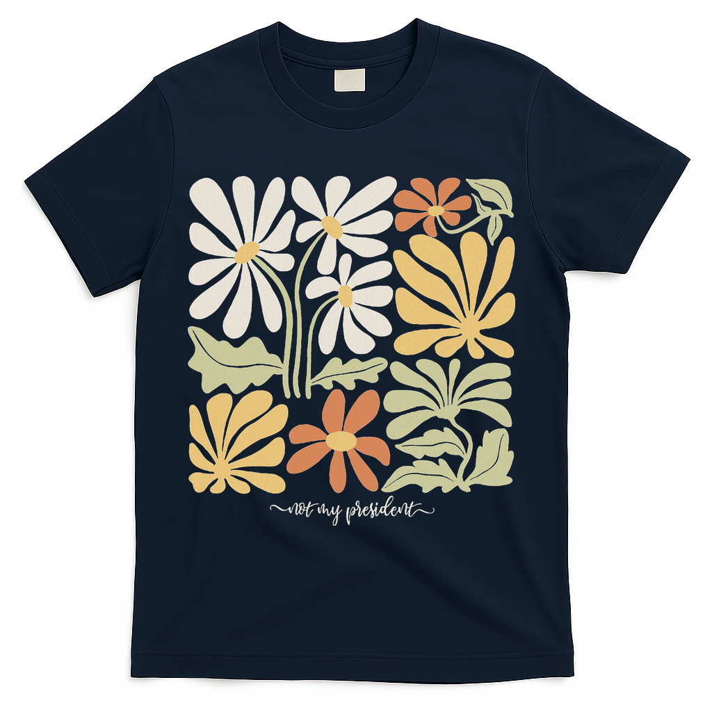 Anti Trump Subtle Not My President Flowers T-Shirt - Navy