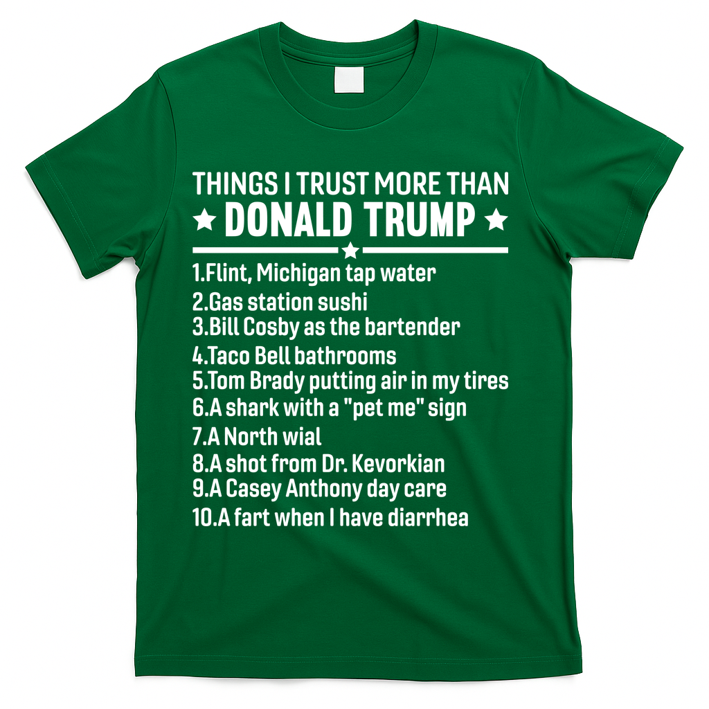 Anti Trump Sarcastic Political Humor Resistance Statement T-Shirt - Green