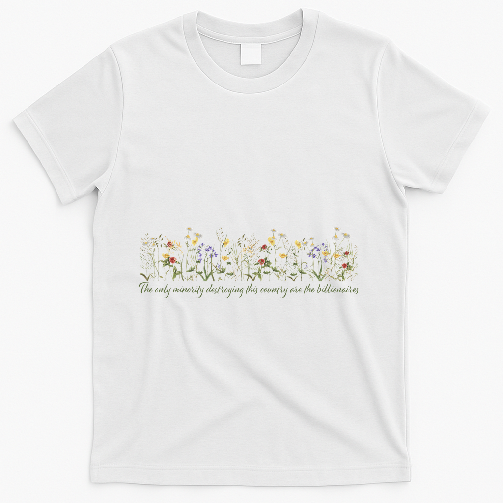 Anti Trump Wildflowers Corrupt Billionaires T-Shirt - White