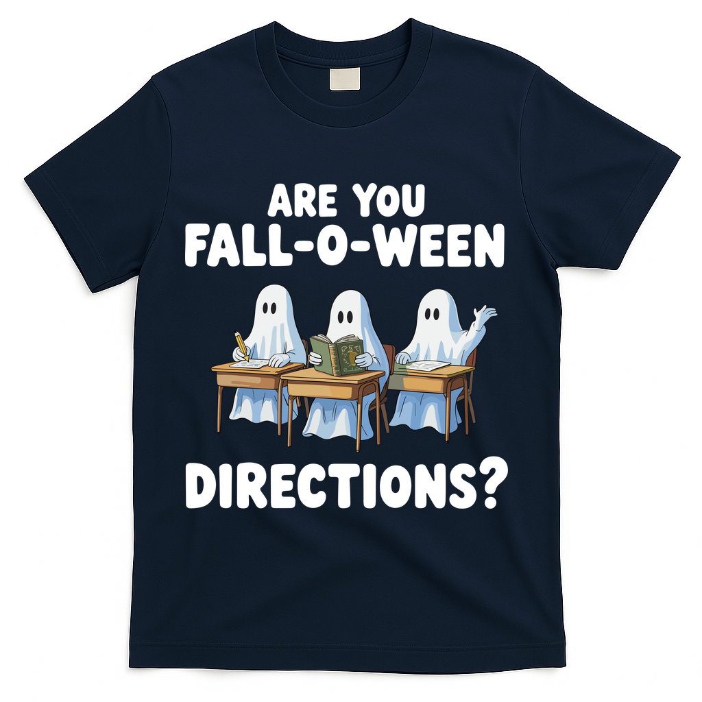 Are You Fall O Ween Directions Funny Teacher Halloween Ghosts T-Shirt - Navy