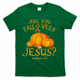 Are You Fall O Ween Jesus Christian Halloween Pumpkin T-Shirt - Green