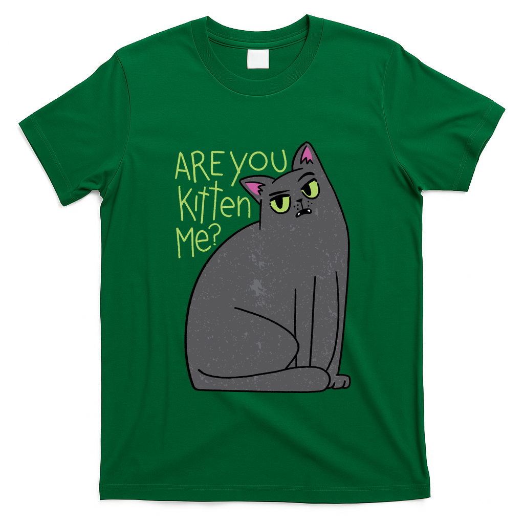 Are You Kitten Me T-Shirt