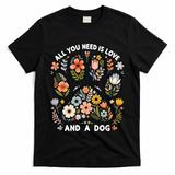 ALL You Need Is Love And A Dog T-Shirt