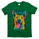 All You Need Is Love And A Dog T-Shirt