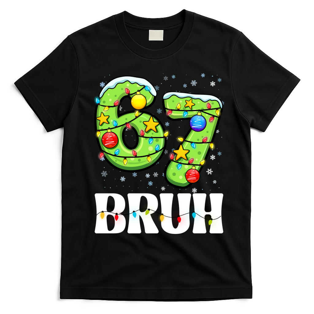 Bruh 67 Christmas Six Seven 6-7 Meme Funny T-Shirt - Black