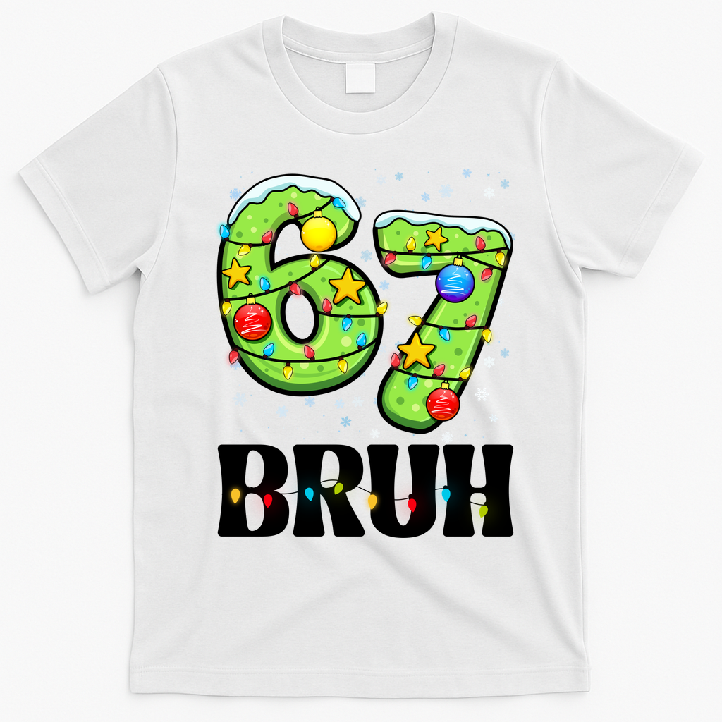 Bruh 67 Christmas Six Seven 6-7 Meme Funny T-Shirt - White