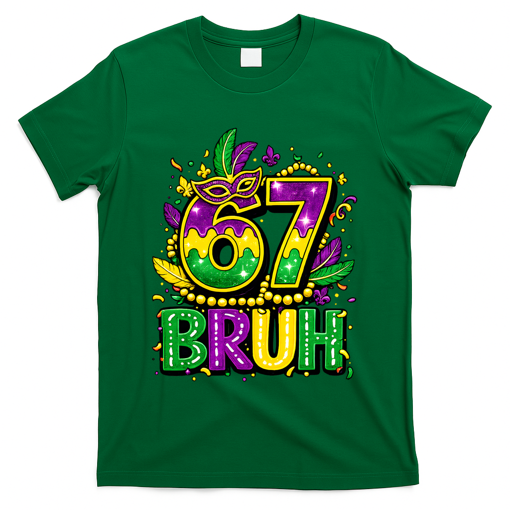 Bruh 67 Six Seven 6-7 Meme Mardi Gras Funny T-Shirt