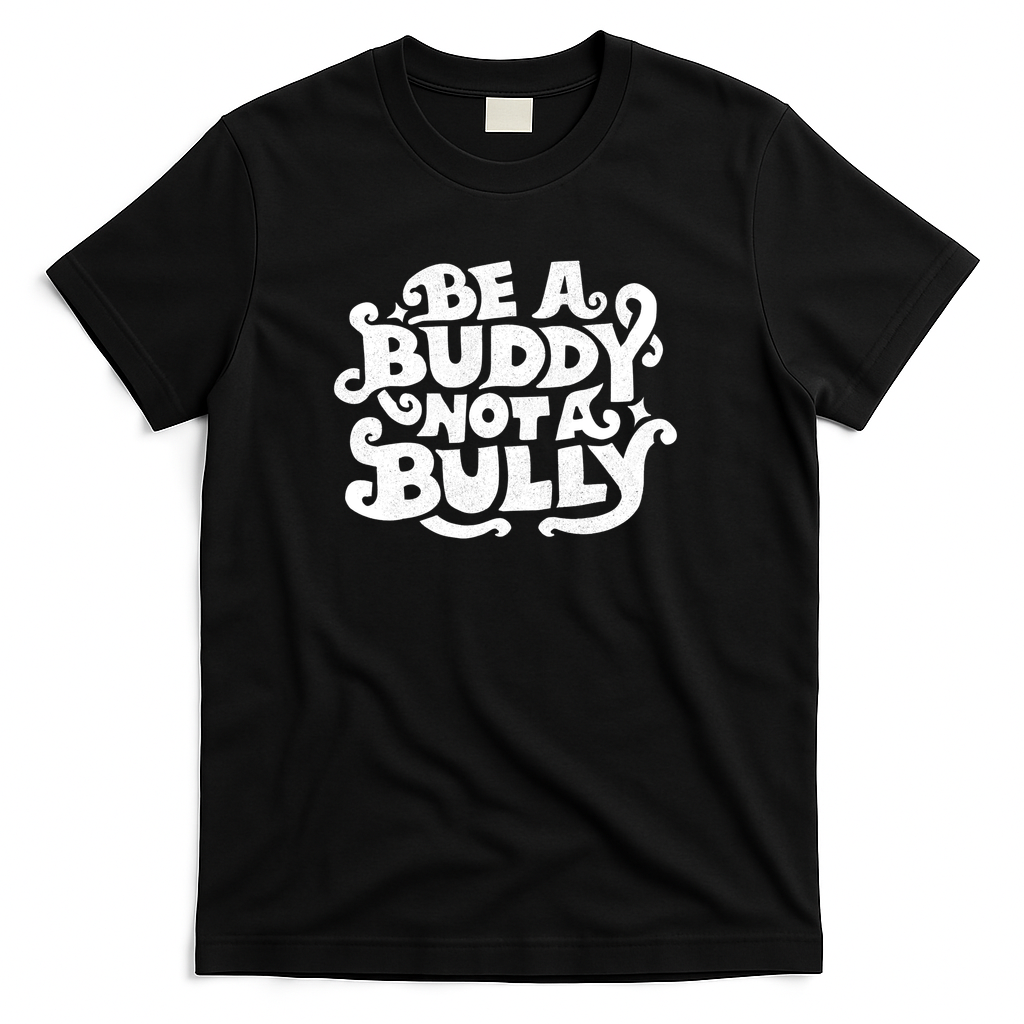 Be A Buddy Not A Bully - Black