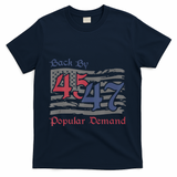Back By 45 47 Popular Demand Funny America Flag Trump Won T-Shirt - Navy