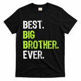 Best Big Brother Ever Nager Older Sibling Gift T-Shirt - Black