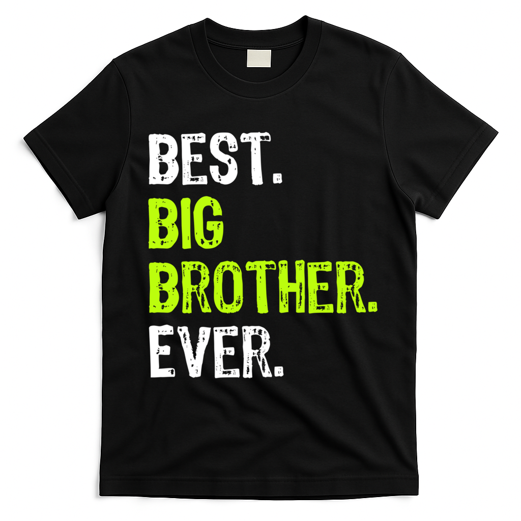Best Big Brother Ever Nager Older Sibling Gift T-Shirt - Black